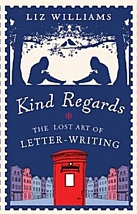 [중고] Kind Regards : The Lost Art of Letter-Writing (Hardcover)