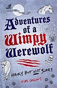 Adventures of a Wimpy Werewolf : Hairy But Not Scary (Paperback)