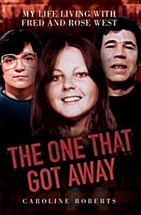 The One That Got Away - My Life Living with Fred and Rose West (Paperback)