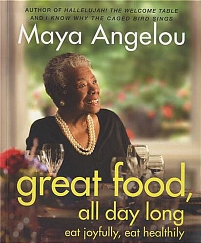 Great Food, All Day Long : Eat Joyfully, Eat Healthily (Paperback)