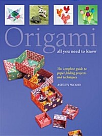 Origami: All You Need to Know (Paperback)