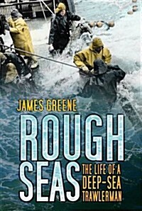 Rough Seas : The Life of a Deep-Sea Trawlerman (Paperback)