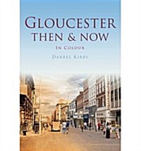 Gloucester Then & Now (Hardcover)