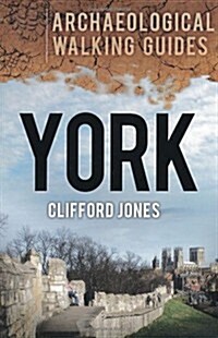York: Archaeological Walking Guides (Paperback)