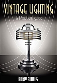 Vintage Lighting: A Practical Guide (Hardcover)