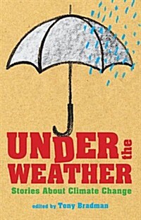 Under the Weather : Stories About Climate Change (Paperback)