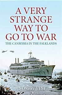 A Very Strange Way to Go to War: The Canberra in the Falklands (Hardcover)