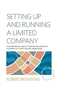 Setting Up and Running A Limited Company 5th Edition : A Comprehensive Guide to Forming and Operating a Company as a Director and Shareholder (Paperback)