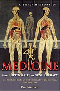 A Brief History of Medicine : from Hippocrates to Gene Therapy (Paperback)