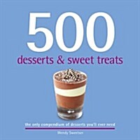 500 Desserts & Sweet Treats (Hardcover)