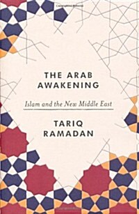 The Arab Awakening : Islam and the New Middle East (Hardcover)