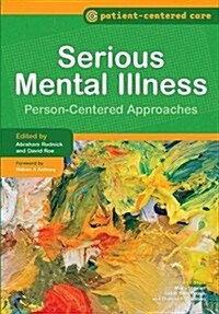 Serious Mental Illness : Person-Centered Approaches (Paperback, 1 New ed)