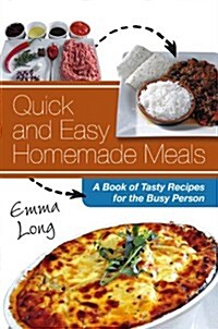 Quick & Easy Homemade Meals (Hardcover, Illustrated)