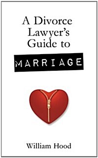 A Divorce Lawyers Guide to Marriage (Hardcover)