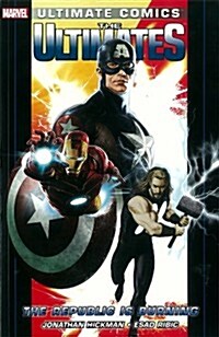 Ultimate Comics: The Ultimates : The Republic Is Burning (Paperback)