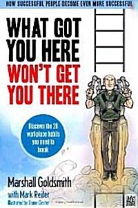 What Got You Here Wont Get You There : The Graphic Edition (Paperback)
