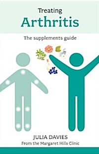 Treating Arthritis : The Supplements Guide (Paperback)
