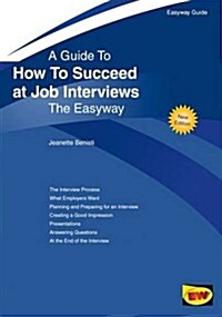 Guide to How to Succeed at Job Interviews (Paperback)