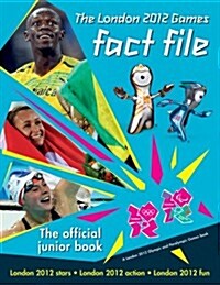 The London 2012 Games Fact File : An Official London 2012 Games Publication (Paperback)
