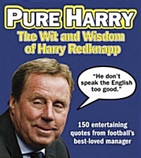 Pure Harry : The Wit and Wisdom of Harry Redknapp (Paperback)