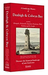 A Landscape History of Denbigh & Colwyn Bay (1838-1924) - LH3-116 : Three Historical Ordnance Survey Maps (Sheet Map, folded)