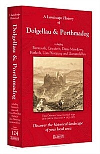 A Landscape History of Dolgellau & Porthmadog (1836-1922) - LH3-124 : Three Historical Ordnance Survey Maps (Sheet Map, folded)