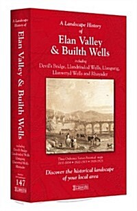 A Landscape History of Elan Valley & Builth Wells (1831-1923) - LH3-147 : Three Historical Ordnance Survey Maps (Sheet Map, folded)