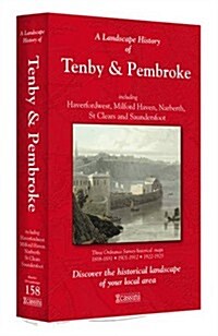 A Landscape History of Tenby & Pembroke (1818-1923) - LH3-158 : Three Historical Ordnance Survey Maps (Sheet Map, folded)