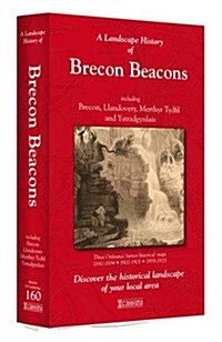 A Landscape History of Brecon Beacons (1830-1923) - LH3-160 : Three Historical Ordnance Survey Maps (Sheet Map, folded)