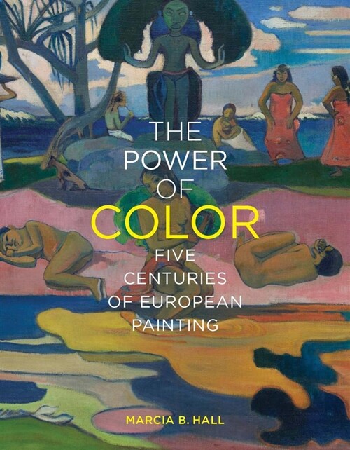[중고] The Power of Color: Five Centuries of European Painting (Hardcover)