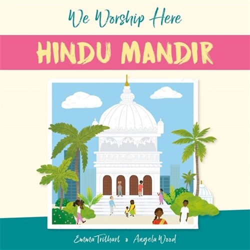 We Worship Here: Hindu Mandir (Hardcover, Illustrated ed)