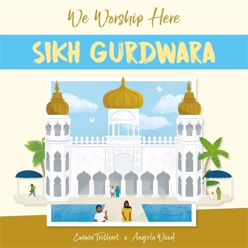 We Worship Here: Sikh Gurdwara (Hardcover, Illustrated ed)
