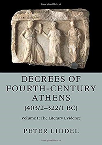 Decrees of Fourth-Century Athens (403/2-322/1 BC): Volume 1, The Literary Evidence (Hardcover)