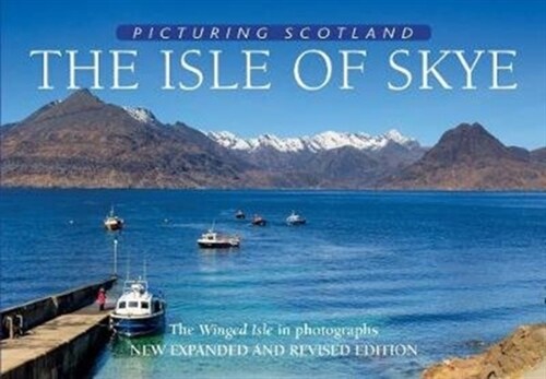 The Isle of Skye: Picturing Scotland : The Winged Isle in photographs (Hardcover, 2 Revised edition)