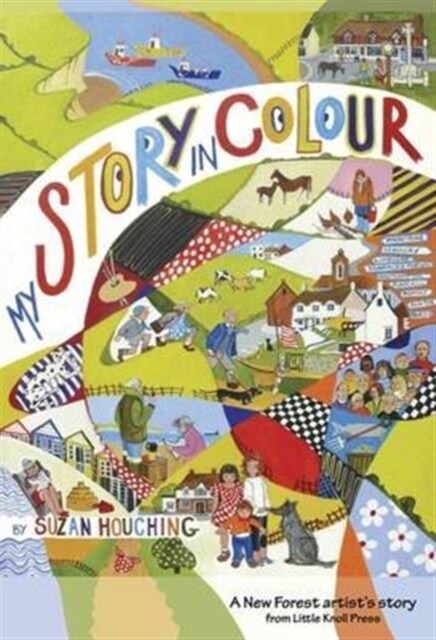 My Story in Colour : A New Forest Artists Story (Paperback)