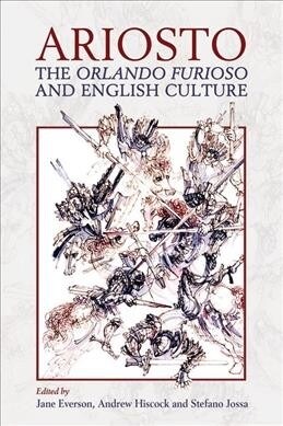 Ariosto, the Orlando Furioso and English Culture (Hardcover)