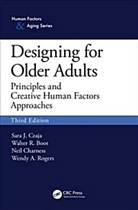 Designing for Older Adults : Principles and Creative Human Factors Approaches, Third Edition (Paperback, 3 ed)