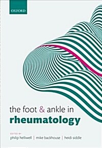 The Foot and Ankle in Rheumatology (Paperback, 2 Revised edition)