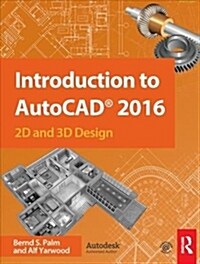 Introduction to AutoCAD 2016 : 2D and 3D Design (Hardcover)