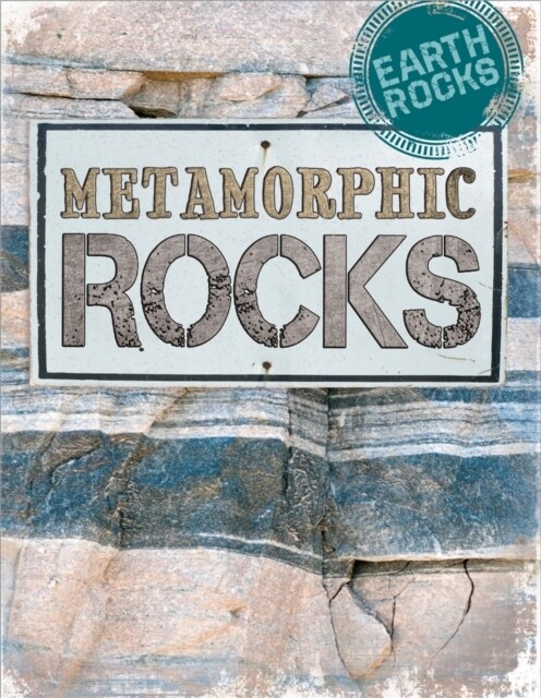 Earth Rocks: Metamorphic Rocks (Paperback)