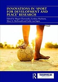 Innovations in Sport for Development and Peace Research (Hardcover)