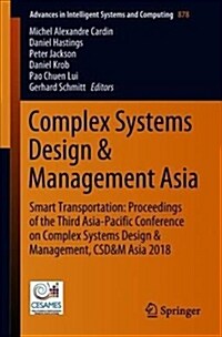 Complex Systems Design & Management Asia: Smart Transportation: Proceedings of the Third Asia-Pacific Conference on Complex Systems Design & Managemen (Paperback, 2019)