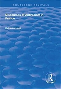 DISCOURSES OF ANTIRACISM IN FRANCE (Hardcover)