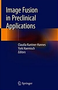 Image Fusion in Preclinical Applications (Hardcover)