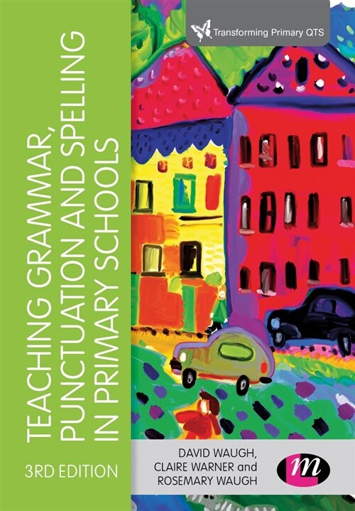 Teaching Grammar, Punctuation and Spelling in Primary Schools (Paperback, 3 Revised edition)