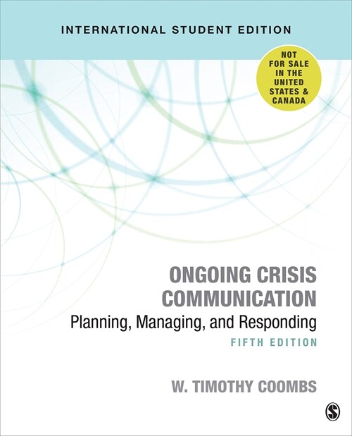 Ongoing Crisis Communication : Planning, Managing, and Responding (Paperback, 5 Revised edition)