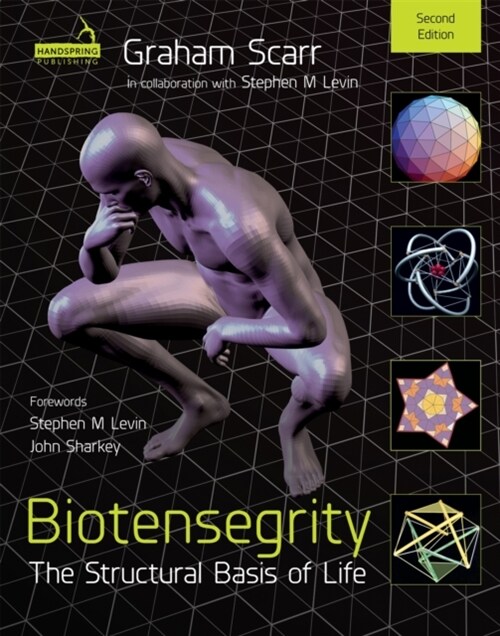 Biotensegrity : The Structural Basis of Life 2nd Edition (Paperback)