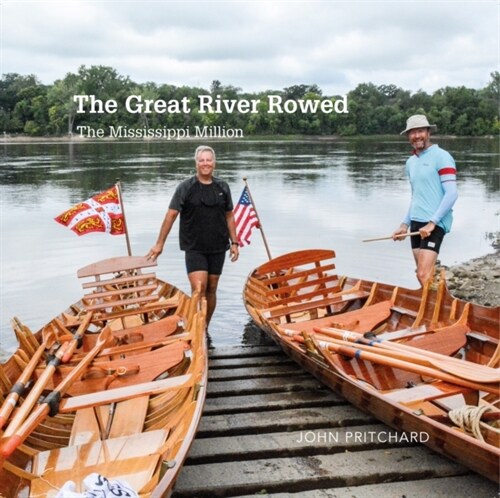 The Great River Rowed : The Mississippi Million (Hardcover)