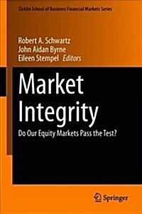 Market Integrity: Do Our Equity Markets Pass the Test? (Hardcover, 2019)