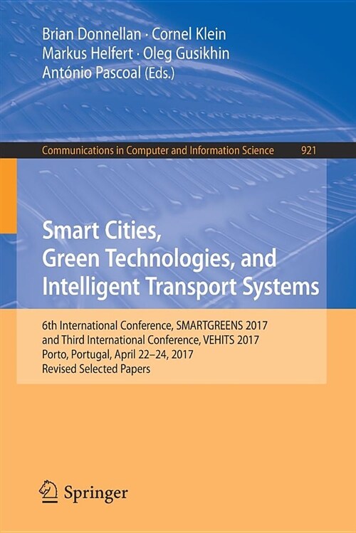 Smart Cities, Green Technologies, and Intelligent Transport Systems: 6th International Conference, Smartgreens 2017, and Third International Conferenc (Paperback, 2019)